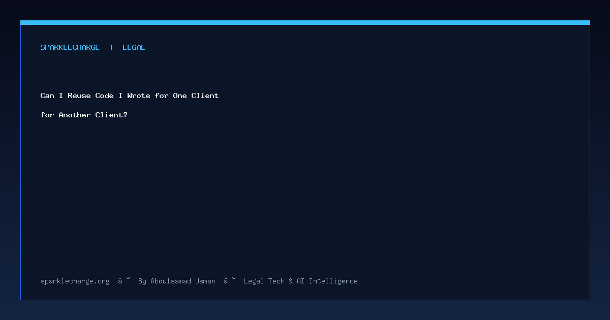 Can I Reuse Code I Wrote for One Client for Another Client?